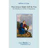 That Greece Might Still be Free: The Philhellenes in the War of Independence