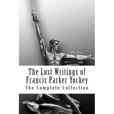 The Lost Writings of Francis Parker Yockey