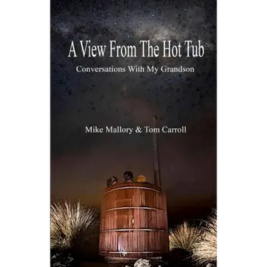 A View From The Hot Tub: Conversations With My Grandson