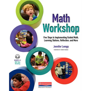 Math Workshop: Five Steps to Implementing Guided Math, Learning Stations, Reflection, and More