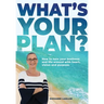 What's Your Plan?: How to turn your business and life around with heart, vision and purpose.