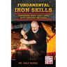 Fundamental Iron Skills: Tempering Body and Limbs with Ancient Methods