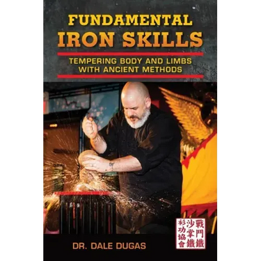 Fundamental Iron Skills: Tempering Body and Limbs with Ancient Methods