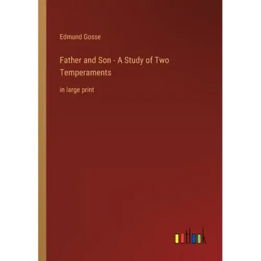 Father and Son - A Study of Two Temperaments: in large print