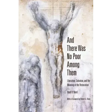 And There Was No Poor Among Them: Liberation, Salvation, and the Meaning of the Restoration