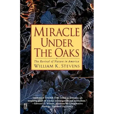 Miracle Under the Oaks: The Revival of Nature in America