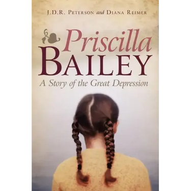 Priscilla Bailey: A Story of the Great Depression