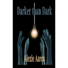 Darker than Dark