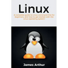 Linux: A complete guide to Linux command line for beginners, and how to get started with the Linux operating system!