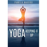 Yoga: Keeping It up: