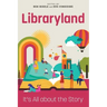 Libraryland: It's All about the Story