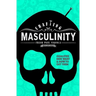 Crafting Masculinity: Qualities Men Want & How to Get Them