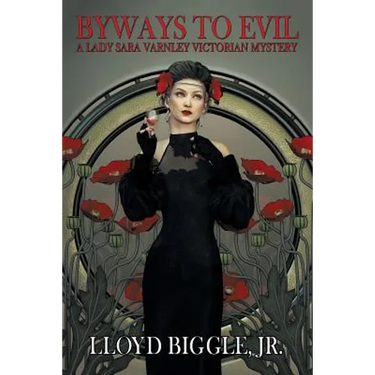 Byways to Evil: A Lady Sara Varnley Victorian Mystery