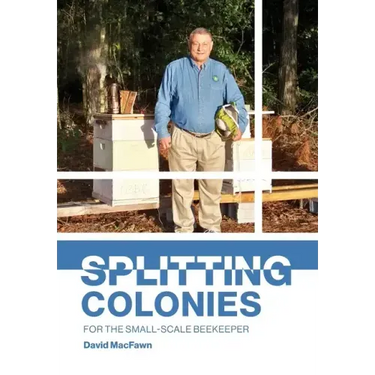 Splitting Colonies for the Small-Scale Beekeeper