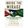 Inside the Mirage: America's Fragile Partnership with Saudi Arabia