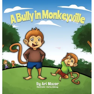 A Bully In Monkeyville: Kids Anti-Bullying Picturebook
