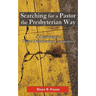 Searching for a Pastor the Presbyterian Way: A Roadmap for Pastor Nominating Committees