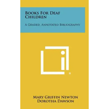 Books for Deaf Children: A Graded, Annotated Bibliography