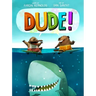 Dude!