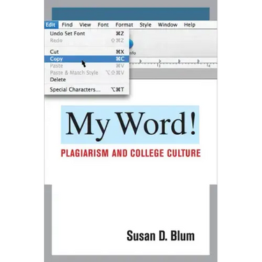 My Word!: Plagiarism and College Culture