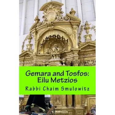 Gemara and Tosfos: Eilu Metzios
