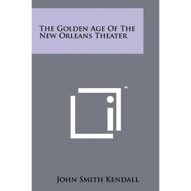 The Golden Age Of The New Orleans Theater