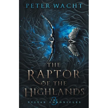 The Raptor of the Highlands: The Sylvan Chronicles, Book 3
