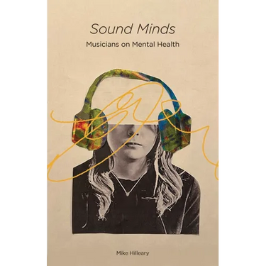 Sound Minds: Musicians on Mental Health