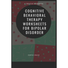 Cognitive Behavioral Therapy Worksheets for Bipolar Disorder