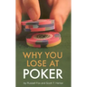 Why You Lose at Poker