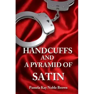 Handcuffs and a Pyramid of Satin