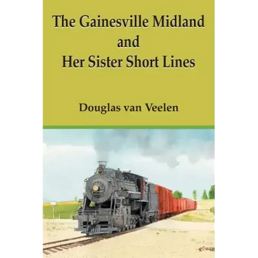The Gainesville Midland and Her Sister Short Lines