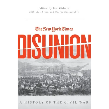 New York Times Disunion: A History of the Civil War