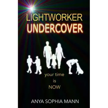 Lightworker Undercover: Your Time is NOW