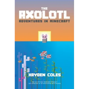 Axolotl Adventures in Minecraft