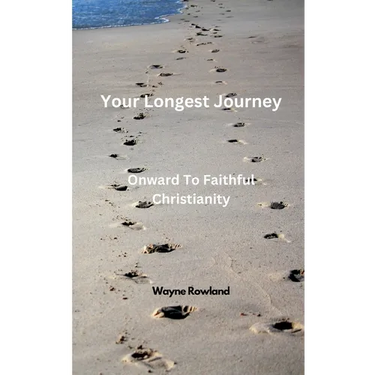 Your Longest Journey: Onward to Faithful Christianity