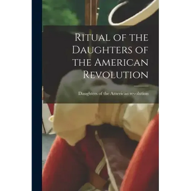 Ritual of the Daughters of the American Revolution
