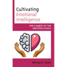 Cultivating Emotional Intelligence: The 5 Habits of the Emotion Coach