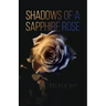 Shadows of a Sapphire Rose