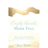 Empty Hands Made Full: How to Cope with Infertility (and Help Those Who Are Experiencing It)