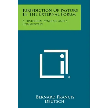 Jurisdiction of Pastors in the External Forum: A Historical Synopsis and a Commentary