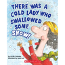 There Was a Cold Lady Who Swallowed Some Snow! (a Board Book)