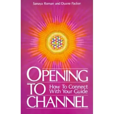 Opening to Channel: How to Connect with Your Guide