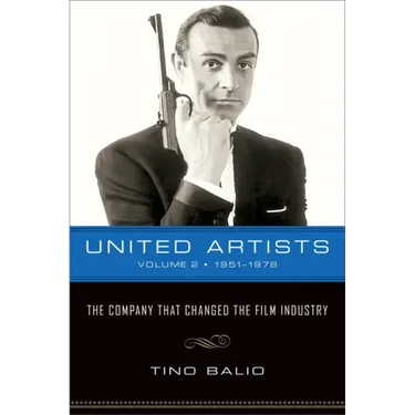 United Artists, Volume 2, 1951-1978: The Company That Changed the Film Industry
