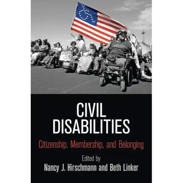 Civil Disabilities: Citizenship, Membership, and Belonging
