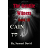 The Gentile Witness Book III Cain: Cain