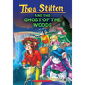 The Ghost of the Woods (Thea Stilton #37)