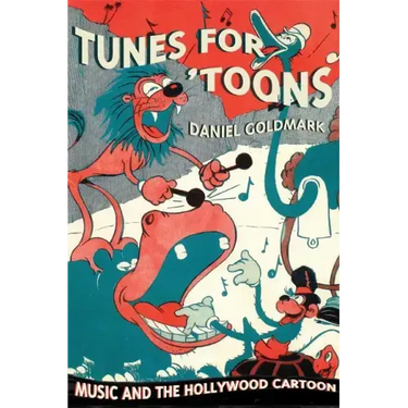 Tunes for 'Toons: Music and the Hollywood Cartoon