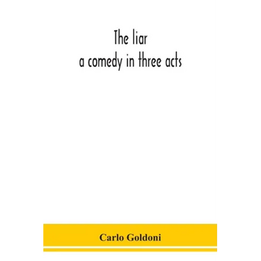 The liar: a comedy in three acts