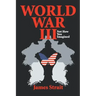 World War III: Not How You Imagined